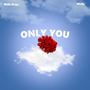 Only You