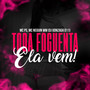 Toda Foguenta Ela Vem (Explicit)