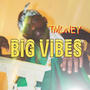 BIG VIBES