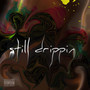 Still Drippin (Explicit)