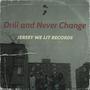 Drill and Never Change (feat. KI Back At It) [Explicit]