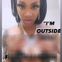 I'M OUTSIDE HO3! (Explicit)