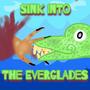 Sink Into The Everglades