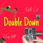 Double Down . Kali low x Nauty Bill (Explicit)