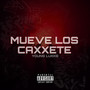 Mueve Los Caxxete (Explicit)