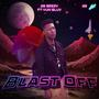 Blast Off (Explicit)