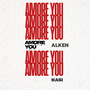 Amore you