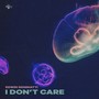 I Don't Care