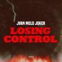 LOSING CONTROL (feat. MELO & JQKER) [Explicit]