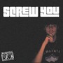 Screw You (Explicit)