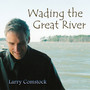 Wading the Great River