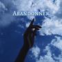 ABANDONNER