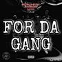 For Da Gang (feat. Selfmade Slyme, Remo B & 804 Nano) [Explicit]