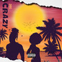 Crazy (Explicit)