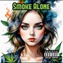 Smoke Alone (feat. Juice) [Explicit]