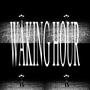 WAKING HOUR (Explicit)