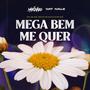 MEGA BEM ME QUER (Explicit)