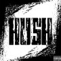 HUSH (Explicit)