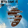 Betta Light It Up (Explicit)