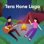 Tera Hone Laga