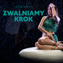 Zwalniamy krok