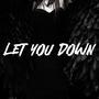 Let You Down