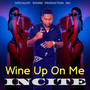 Wine up on Me (Explicit)