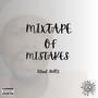 Mixtape of Mistakes (Explicit)