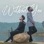 Without You (feat. DISHANT)