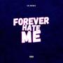 Forever Hate Me (Explicit)