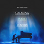 Calming Piano Covers