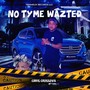 No Tyme Waztyd (Explicit)