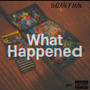 What Happend (feat. Sbsavexeno) [Explicit]