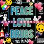 Peace Love & Drugs (Explicit)