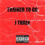 Trained to Go (Explicit)