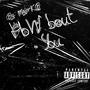 How Bout You? (Explicit)