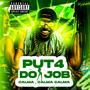 PUT4 DO JOB (CALMA CALMA CALMA) [Explicit]