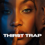 Thirst Trap