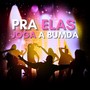 PRAS ELAS JOGA A BUMDA (Remix) [Explicit]