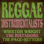 Reggae Instrumentalists: Winston Wright, The Matadors and The Pace Setters