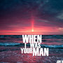 When I Was Your Man – Single