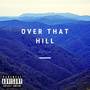 Over That Hill (Explicit)