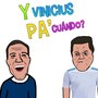 Y Vinicius Pa Cuándo?