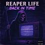 Reaper Life : Back In Time (Explicit)