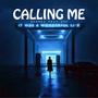 Calling Me (feat. ANK) [Explicit]