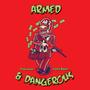 Armed & Dangerous (Explicit)