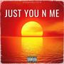 JUST YOU N ME (Explicit)