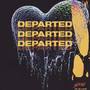 DEPARTED (Explicit)