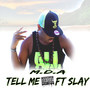 Tell Me (feat. Slay) (Explicit)