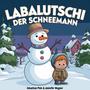 Labalutschi der Schneemann